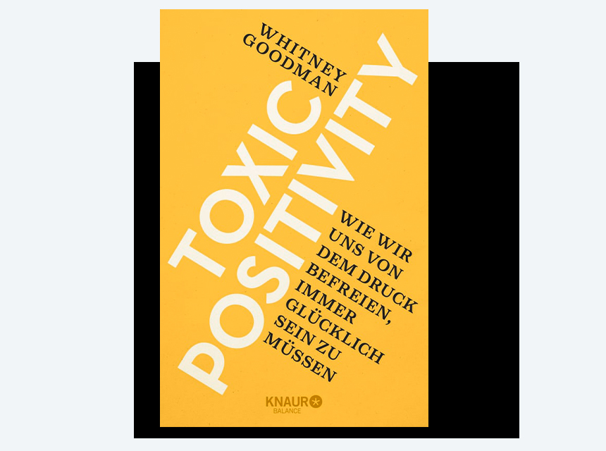 Toxic Positivity: Goodman, W. (2023)