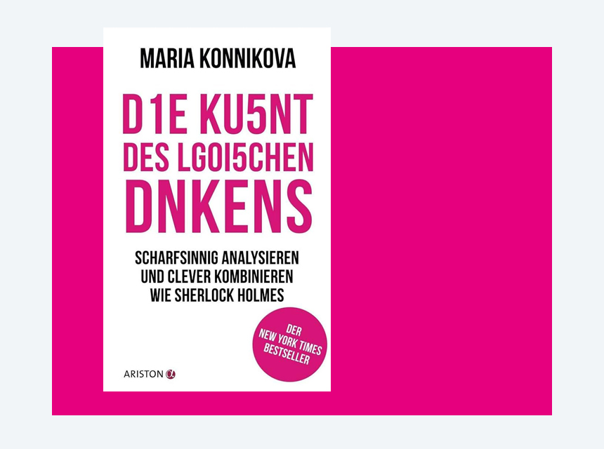 Konnikova, M. (2013). Die Kunst des logischen Denkens. München, Ariston.