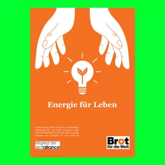 Ein orangenes Plakat, das zwei Hände zeigt, die um eine Glühbirne positioniert sind. In der Glühbirne ist kein draht, sondern eine Pflanze. Darunter steht der Slogan "Energie für Leben".