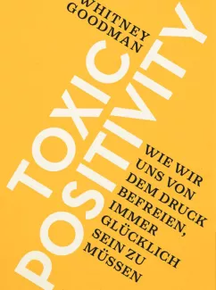 Gelbes Cover mit den Worten TOXIC POSITIVITY