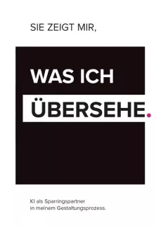 Typografisches Plakat „Sie zeigt mir, was ich übersehe.“ Schwarze Flächen und ein pinker Punkt lenken den Blick; der Untertitel benennt KI als Sparringspartner.