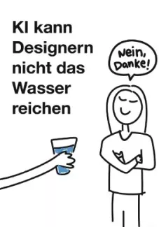 Plakat „KI kann Designern nicht das Wasser reichen“: Eine gezeichnete Person lehnt ein angebotenes Glas mit „Nein, danke!“ ab.